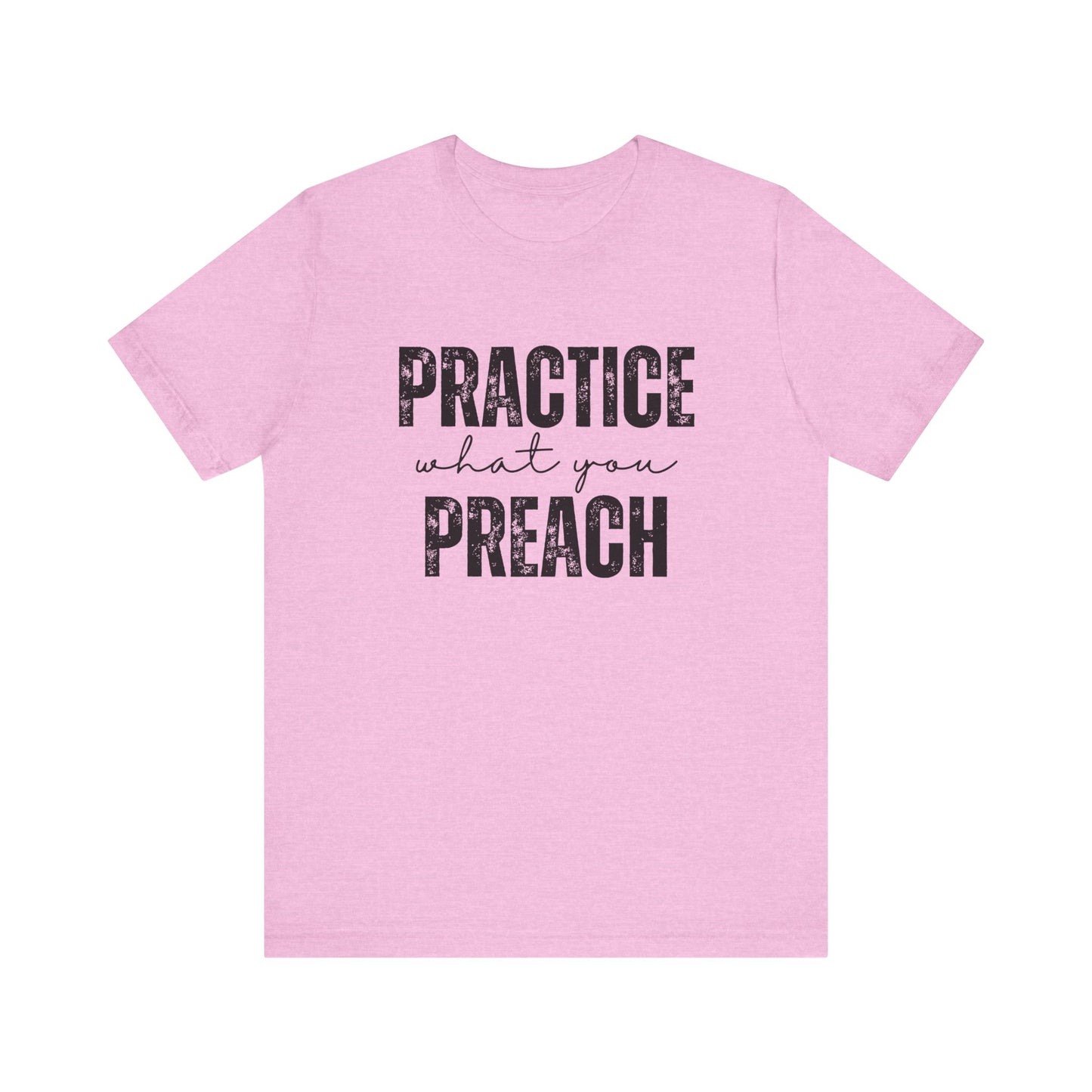 Practice Preach T-shirt