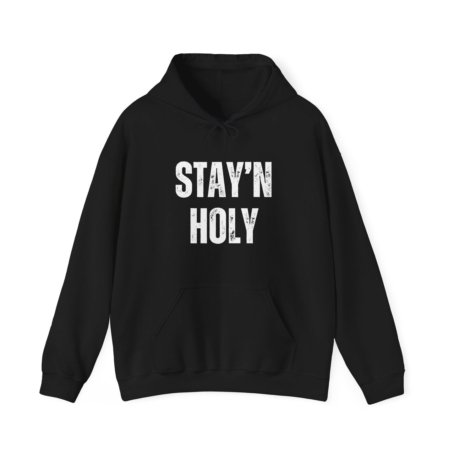 Stay'n Holy Hoodie