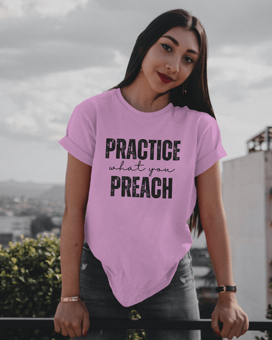 Practice what you Preach T-shirt